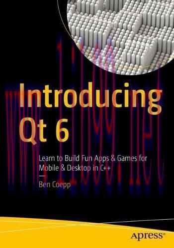 [FOX-Ebook]Introducing Qt 6: Learn to Build Fun Apps & Games for Mobile & Desktop in C++