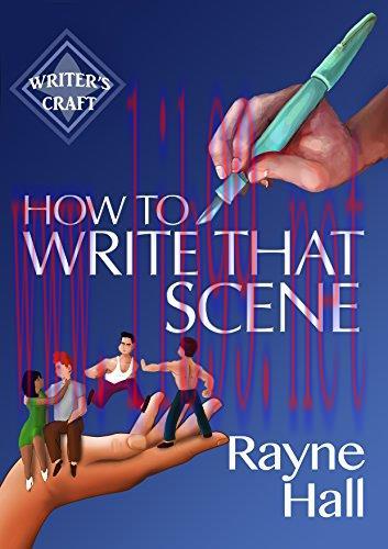 (PDF)How To Write That Scene: Professional Techniques For Fiction Authors (Writer&rsquo;s Craft Book ...