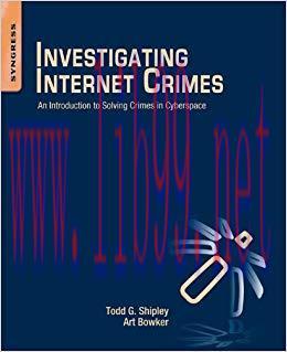 Investigating Internet Crimes: An Introduction to Solving Crimes in Cyberspace 1st Edition,