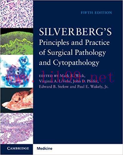 [PDF]Silverberg&rsquo;s Principles and Practice of Surgical Pathology and Cytopathology, 5th Edition ...
