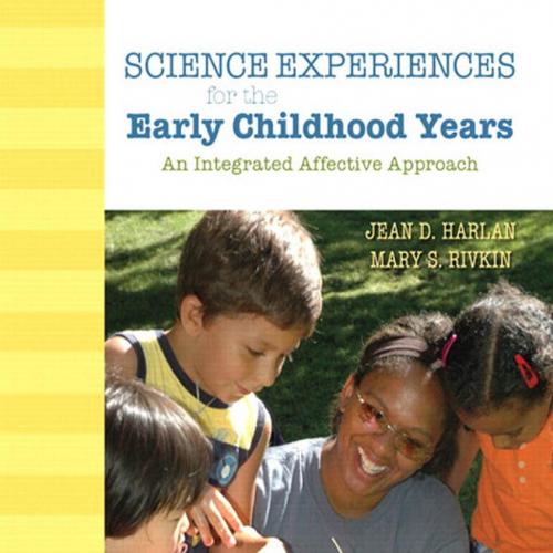 Science Experiences for the Early Childhood Years An Integrated Affective Approach 10th Edition...
