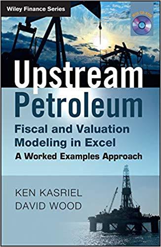 (PDF)Upstream Petroleum Fiscal and Valuation Modeling in Excel A Worked Examples Approach (The ...