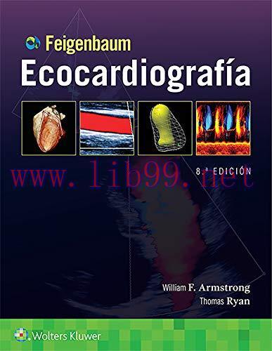 [AME]Feigenbaum. Ecocardiograf&iacute;a (Spanish Edition), 8th Edition (EPUB)