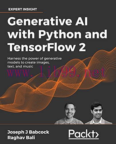 [FOX-Ebook]Generative AI with Python and TensorFlow 2: Harness the power of generative models t...