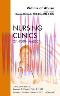 [AME]Victims of Abuse, An Issue of Nursing Clinics, 1e (The Clinics: Nursing)