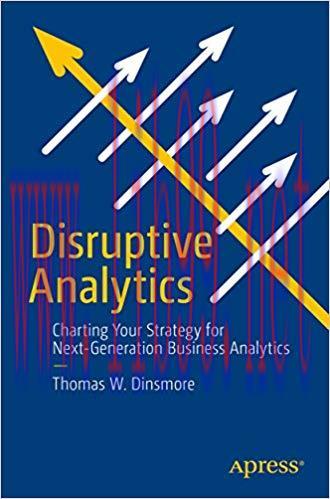 (PDF)Disruptive Analytics: Charting Your Strategy for Next-Generation Business Analytics 1st ed...