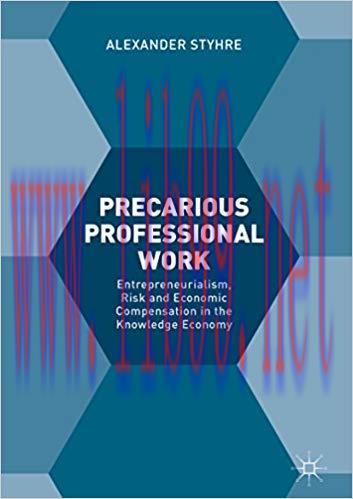 (PDF)Precarious Professional Work: Entrepreneurialism, Risk and Economic Compensation in the Kn...