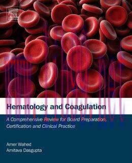 [AME]Hematology and Coagulation: A Comprehensive Review for Board Preparation, Certification an...