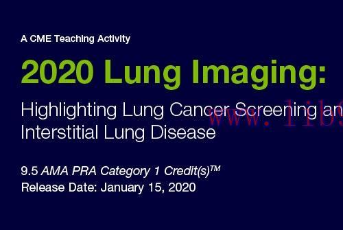[AME]2020 Lung Imaging Highlighting Lung Cancer Screening and Interstitial Lung Disease (CME VI...