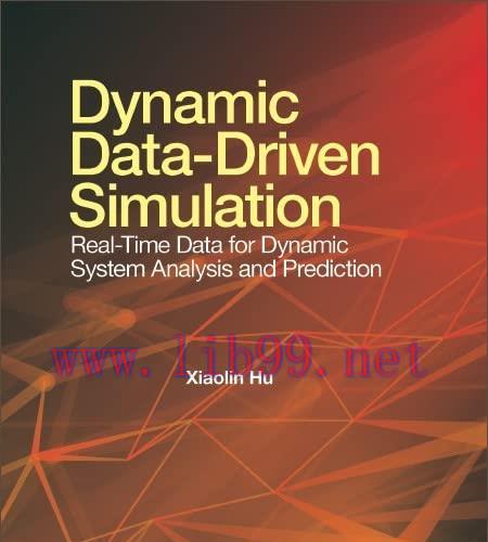 [FOX-Ebook]Dynamic Data-driven Simulation: Real-time Data For Dynamic System Analysis And Predi...