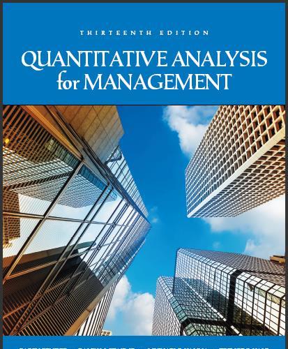 (Solution Manual)Quantitative Analysis for Management, 13th Edition by Barry Render.zip