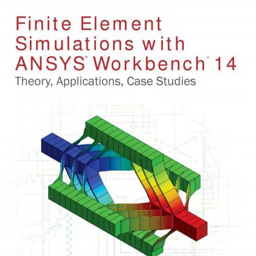 H.H. Lee - Finite Element Simulations with ANSYS Workbench 12,14 - 2012