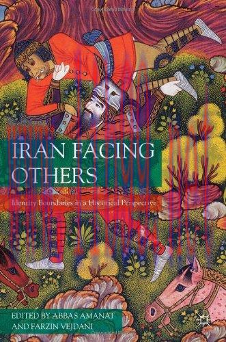 [FOX-Ebook]Iran Facing Others: Identity Boundaries in a Historical Perspective