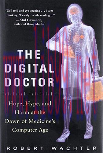 [FOX-Ebook]The Digital Doctor: Hope, Hype, and Harm at the Dawn of Medicine&rsquo;s Computer Age