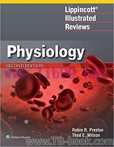Lippincott Illustrated Reviews: Physiology 2nd Edition by Robin R. Preston