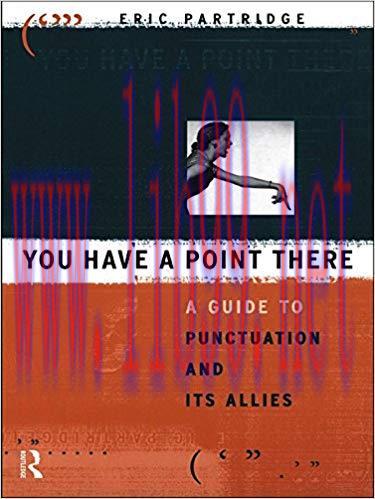You Have a Point There: A Guide to Punctuation and Its Allies 1st Edition,