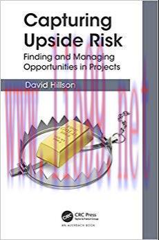 Capturing Upside Risk: Finding and Managing Opportunities in Projects 1st Edition,