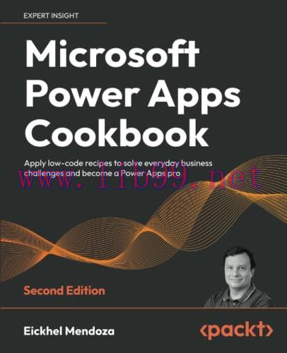 [FOX-Ebook]Microsoft Power Apps Cookbook: Apply low-code recipes to solve everyday business cha...