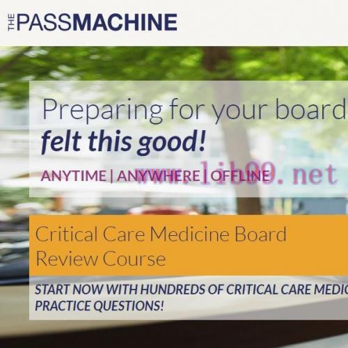 [AME]Critical Care Medicine Board Review Course 2018 (ThePassMachine) (Videos+PDFs)