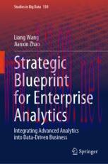 [PDF]Strategic Blueprint for Enterprise Analytics: Integrating Advanced Analytics into Data-Dri...