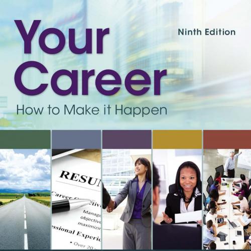 Your Career How To Make It Happen 9th Edition by Lauri Harwood