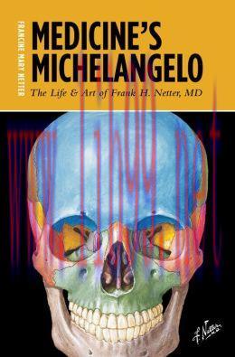 [AME]Medicine's Michelangelo: The Life & Art of Frank H. Netter, MD (EPUB)