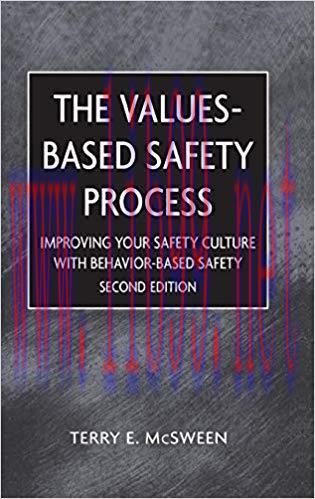 Values-Based Safety Process: Improving Your Safety Culture With Behavior-Based Safety 2nd Editi...