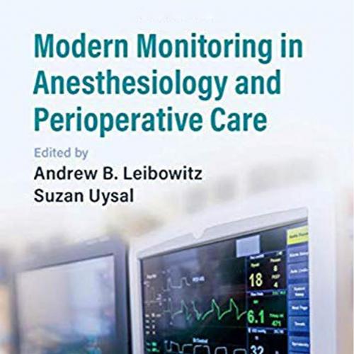 Cambridge University Press Modern Monitoring in Anesthesiology and Perioperative Care 110844491...