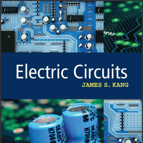 (Test Bank)Electric Circuits , 1st Edition by Dr. James S. Kang.zip