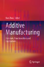 [PDF]Additive Manufacturing: Materials, Functionalities and Applications