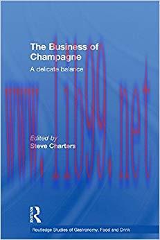 (PDF)The Business of Champagne: A Delicate Balance (Routledge Studies of Gastronomy, Food and D...