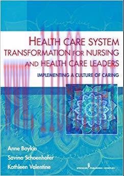 (PDF)Health Care System Transformation for Nursing and Health Care Leaders: Implementing a Cult...