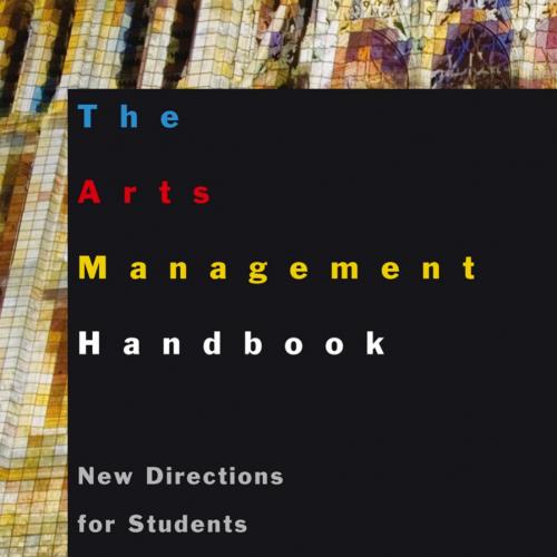 Arts Management Handbook New Directions for Students and Pra, The - DeVereaux, Constance,Brindl...