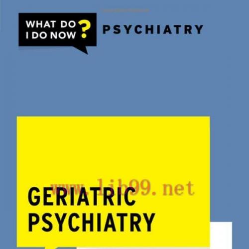 [AME]Geriatric Psychiatry (What Do I Do Now Psychiatry) (Original PDF)