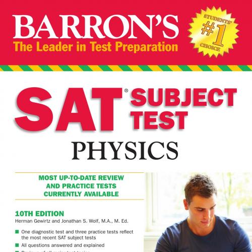 Barron's SAT Subject Test Physics 10th Edition - Gerwitz, Kurt.,Wolf, Jonathan S_