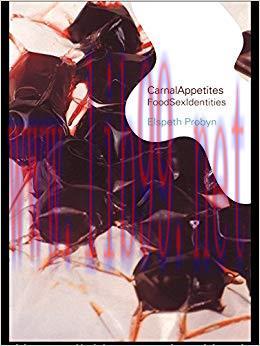 Carnal Appetites: FoodSexIdentities 1st Edition,