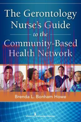 [AME]The Gerontology Nurse&rsquo;s Guide to the Community-Based Health Network