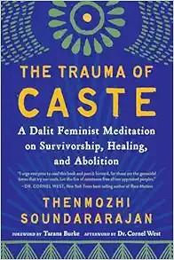 [AME]The Trauma of Caste: A Dalit Feminist Meditation on Survivorship, Healing, and Abolition (...