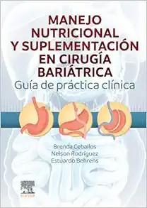 [AME]Manejo Nutricional y Suplementación en Cirugía Bariátrica: Guía de Práctica Clínica (True ...