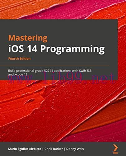 [FOX-Ebook]Mastering iOS 14 Programming, 4th Edition: Build professional-grade iOS 14 applicati...