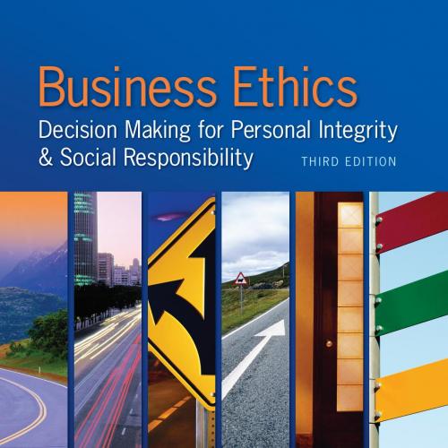 Business Ethics Decision Making for Personal Integrity & Social Responsibility 3rd