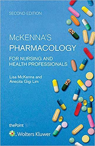 McKenna&rsquo;s Pharmacology for Nursing and Health Professionals, 2nd Edition