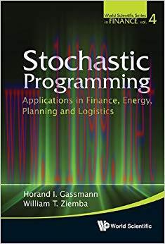 (PDF)Stochastic Programming:Applications in Finance, Energy, Planning and Logistics (World Scie...