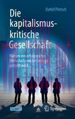 [PDF]Die kapitalismuskritische Gesellschaft: Warum ein erfolgreiches Wirtschaftsmodell infrage ...