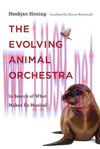 [FOX-Ebook]The Evolving Animal Orchestra: In Search of What Makes Us Musical