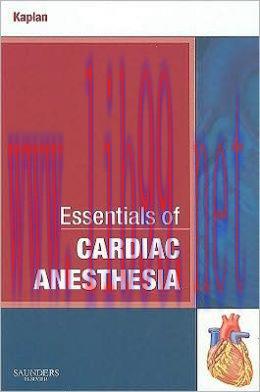 [AME]Essentials of Cardiac Anesthesia: A Volume in Essentials of Anesthesia and Critical Care