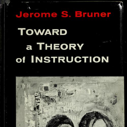 Toward a Theory of Instruction - Jerome S Bruner