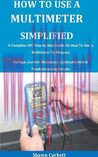 [FOX-Ebook]How To Use A Multimeter Simplified: A Complete DIY Step by Step Guide On How To Use ...