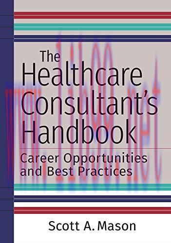 [AME]The Healthcare Consultant&rsquo;s Handbook: Career Opportunities and Best Practices (Original PD...