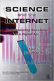 Science and the Internet: Communicating Knowledge in a Digital Age (Baywood&rsquo;s Technical Communi...